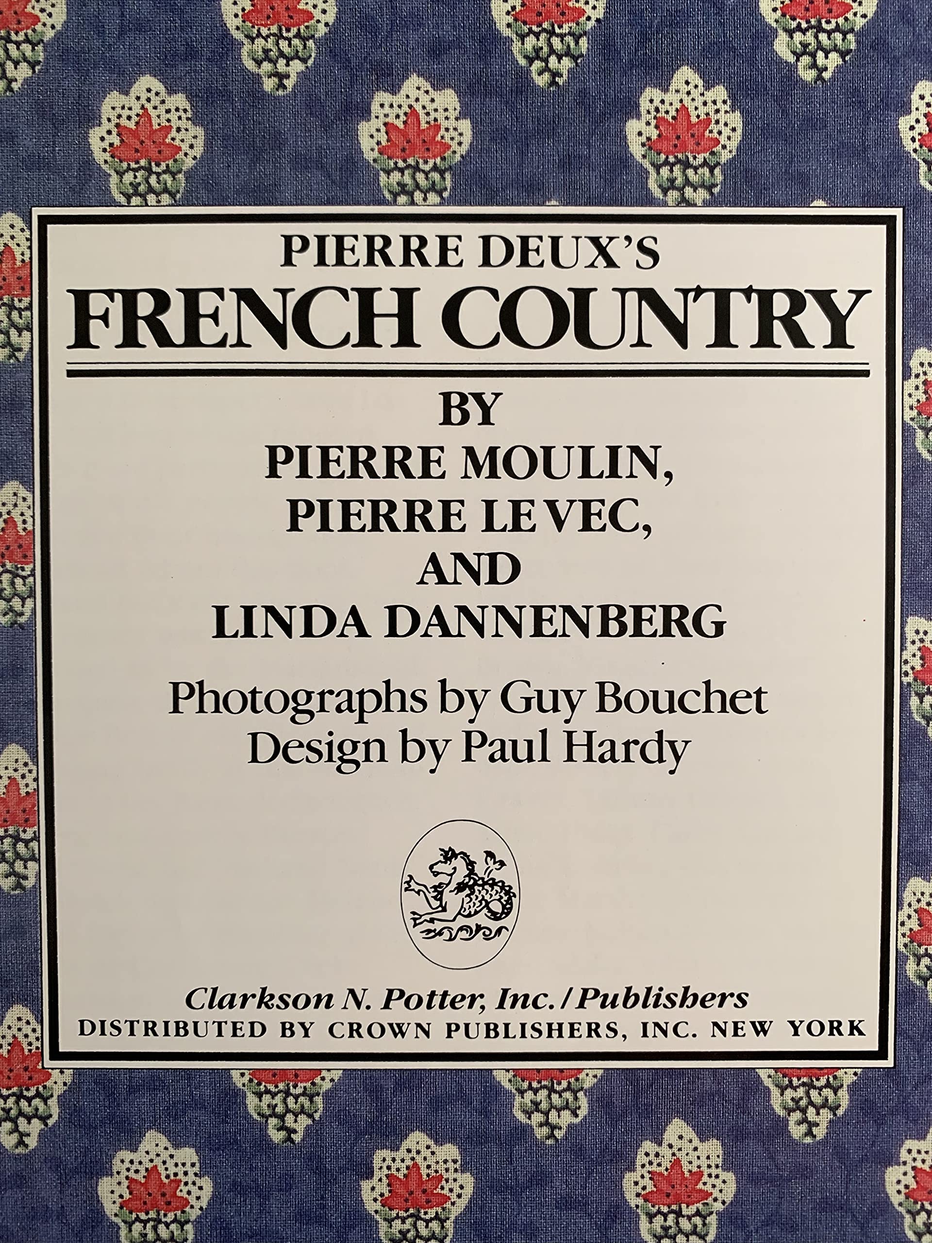 Pierre Deux's French Country: A Style and Source Book