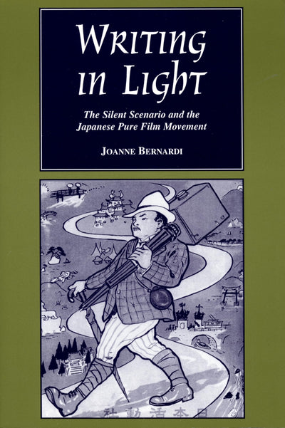 Writing in Light: The Silent Scenario and the Japanese Pure Film Movement (Contemporary Film and Television (Hardcover))