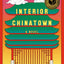 Interior Chinatown: A Novel (National Book Award Winner) (Vintage Contemporaries)