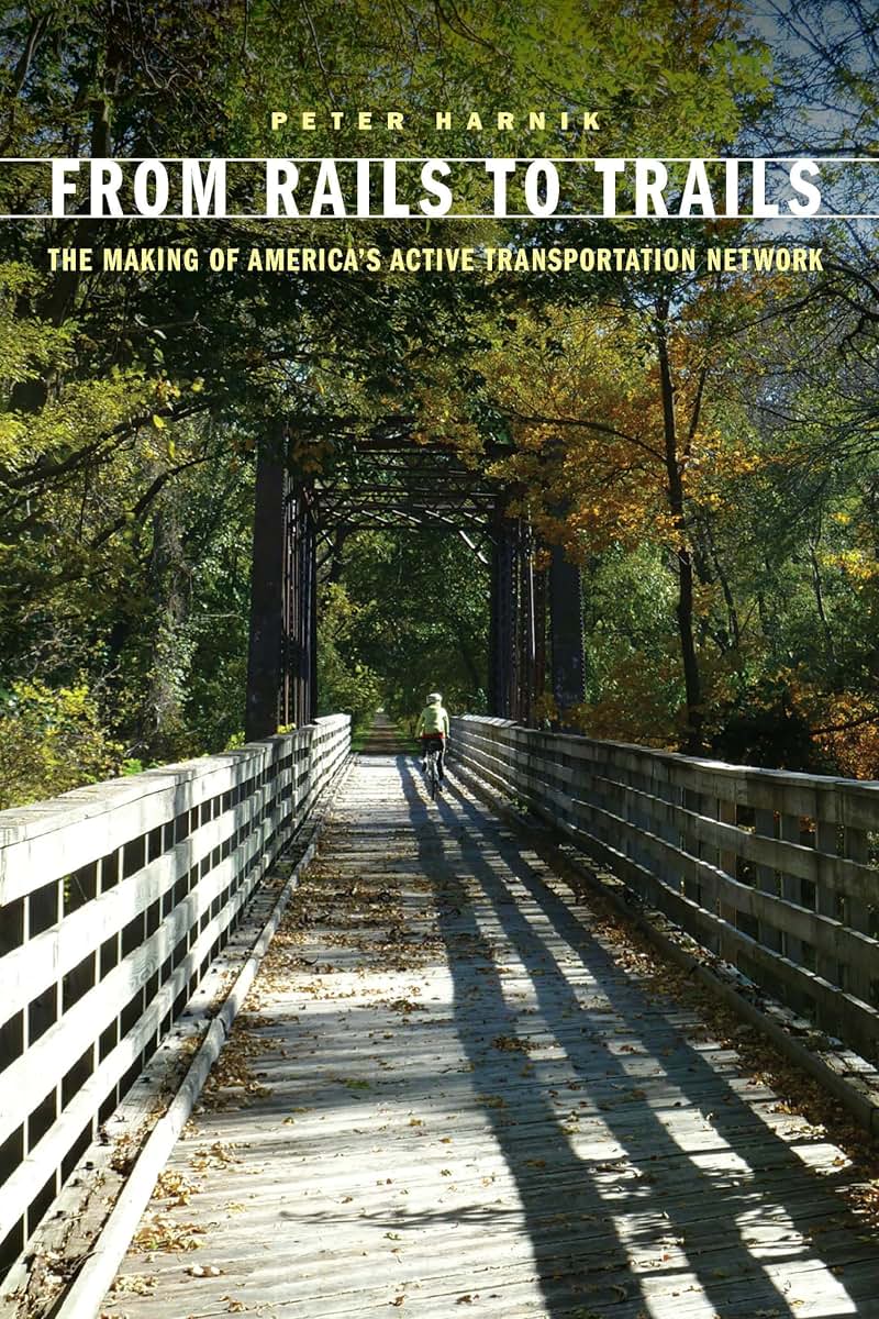 From Rails to Trails: The Making of Americas Active Transportation Network
