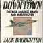 Going Downtown: The War Against Hanoi and Washington