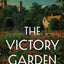 The Victory Garden: A Novel