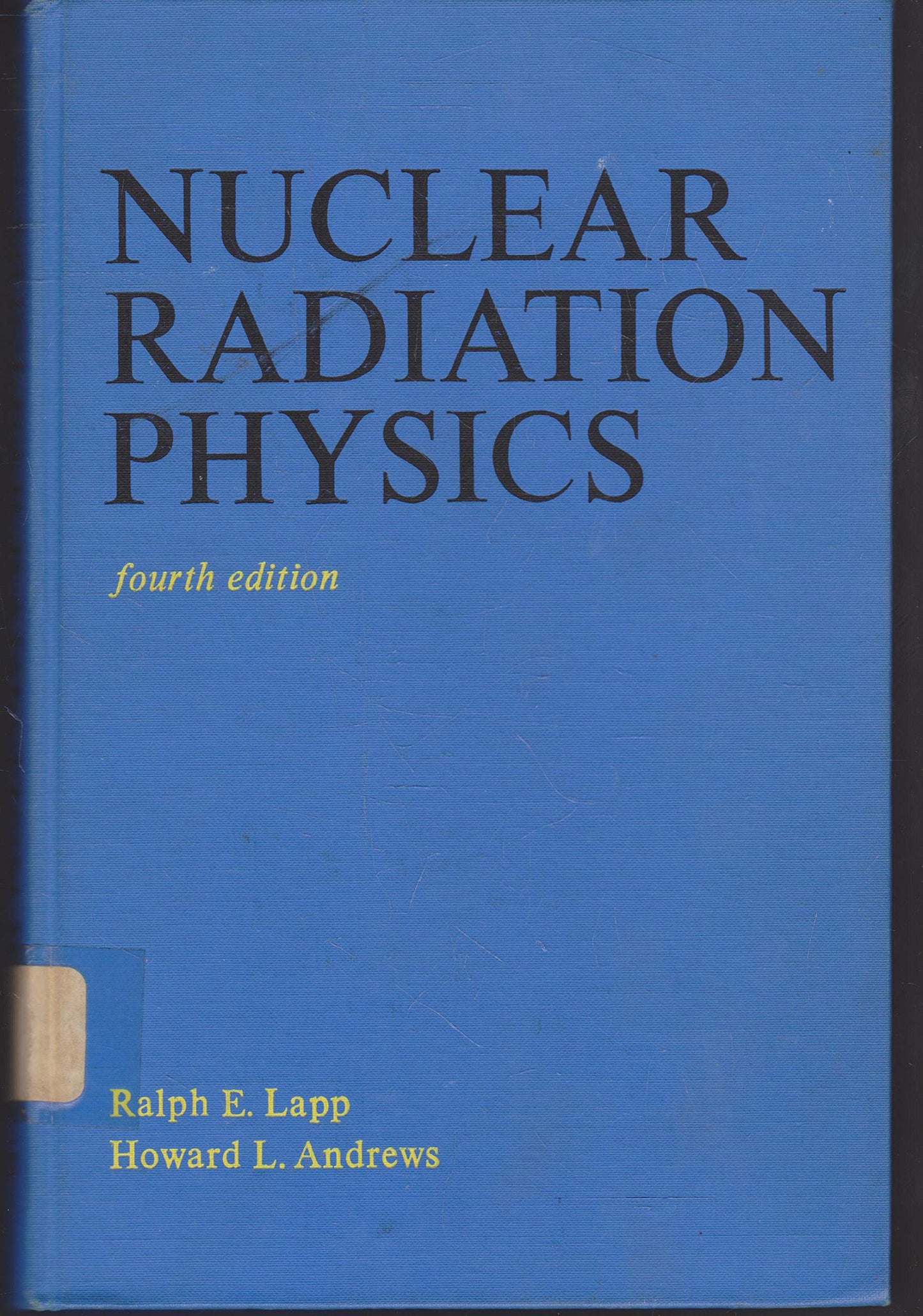 Nuclear radiation physics by Ralph Eugene Lapp