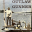 The Outlaw Gunner by Walsh, Harry M.