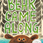 Bear Came Along (Caldecott Honor Book)