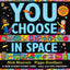 You Choose in Space