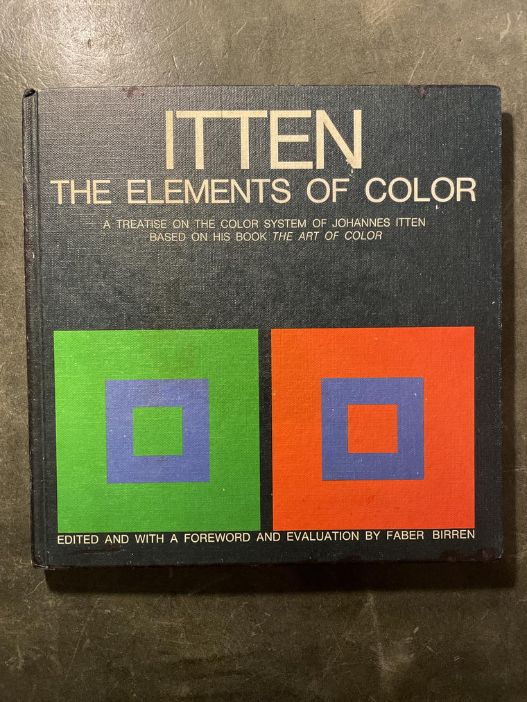 The Elements of Color: A Treatise on the Color System of Johannes Itten Based on His Book the Art of Color