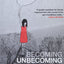 Becoming Unbecoming