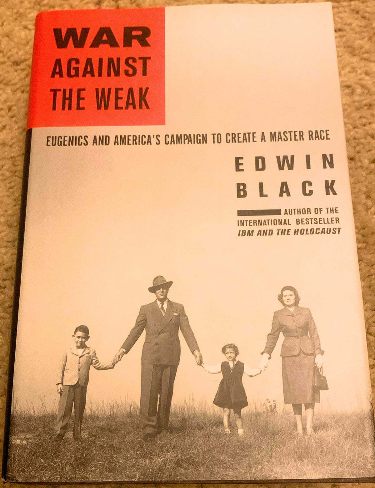 War Against the Weak: Eugenics and America's Campaign to Create a Master Race