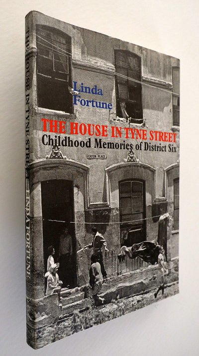 The House in Tyne Street: Childhood Memories of District Six