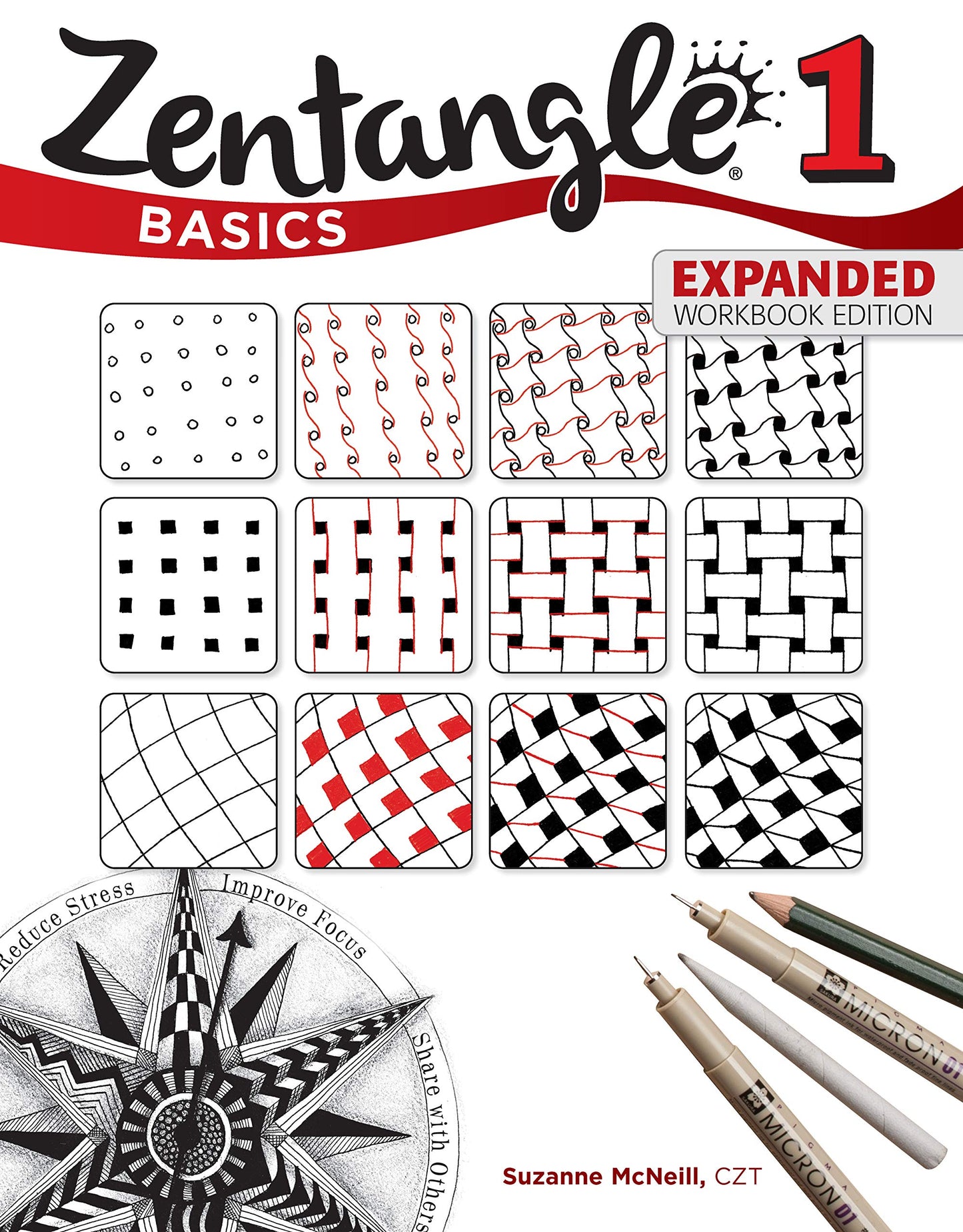 Zentangle Basics, Expanded Workbook Edition: A Creative Art Form Where All You Need is Paper, Pencil, & Pen (Design Originals) 25 Original Tangles, Practice Exercises, and Techniques for Beginners