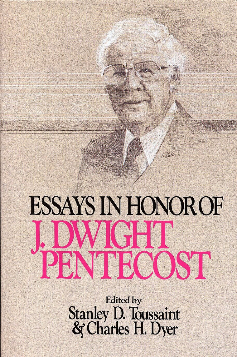 Essays in honor of J. Dwight Pentecost,