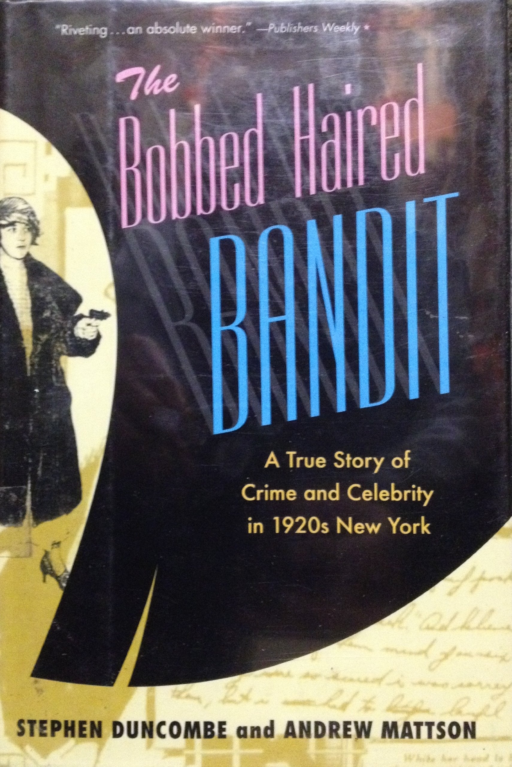 The Bobbed Haired Bandit: A True Story of Crime and Celebrity in 1920s New York