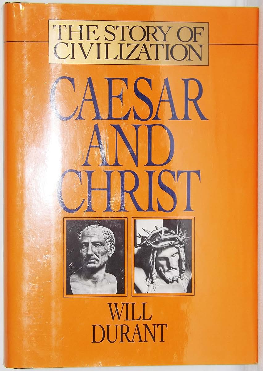 Caesar and Christ: A History of Roman Civilization and of Ch