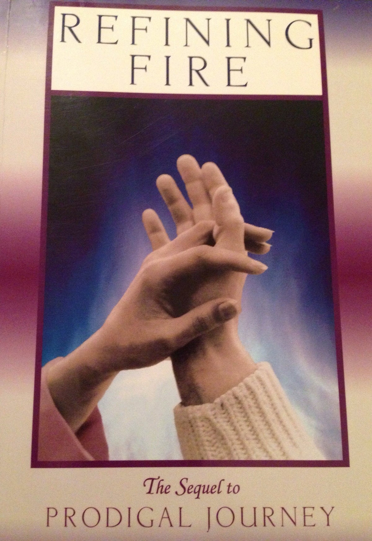 Refining Fire: Prodigal Journey