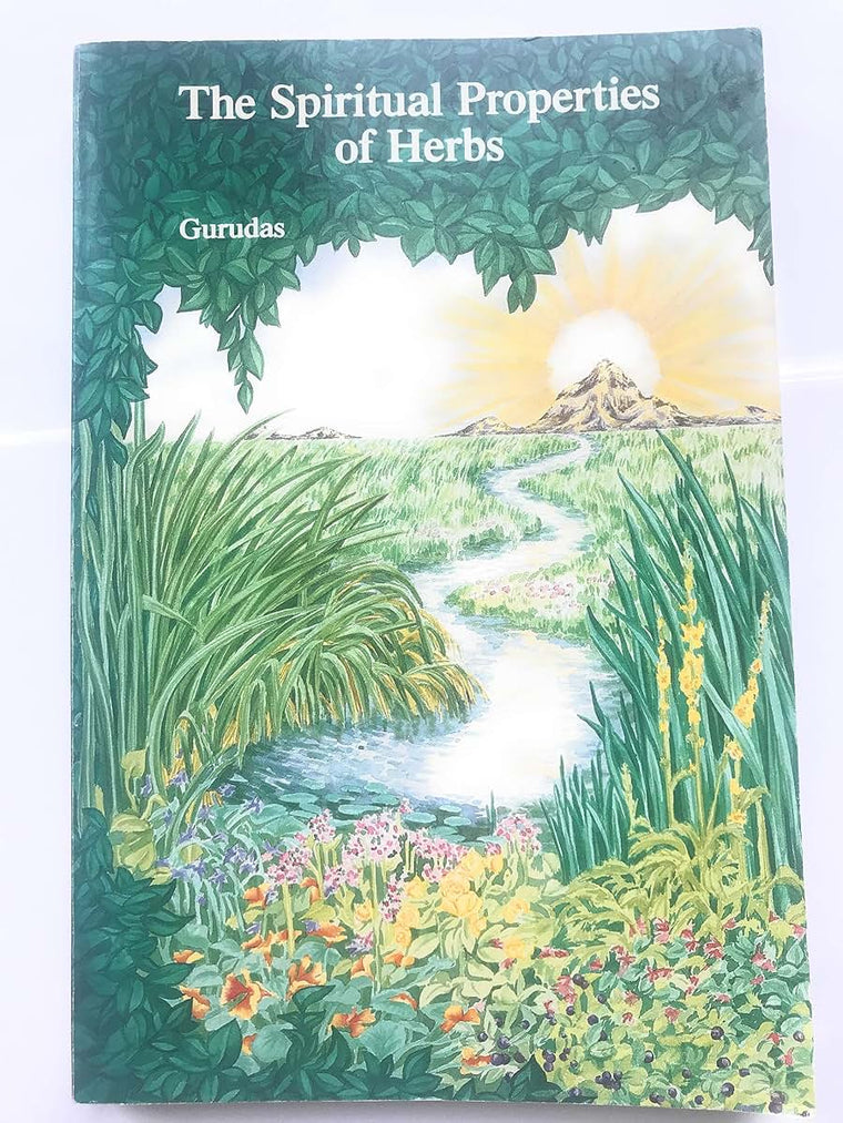 Spiritual Properties of Herbs by Gurudas (New)