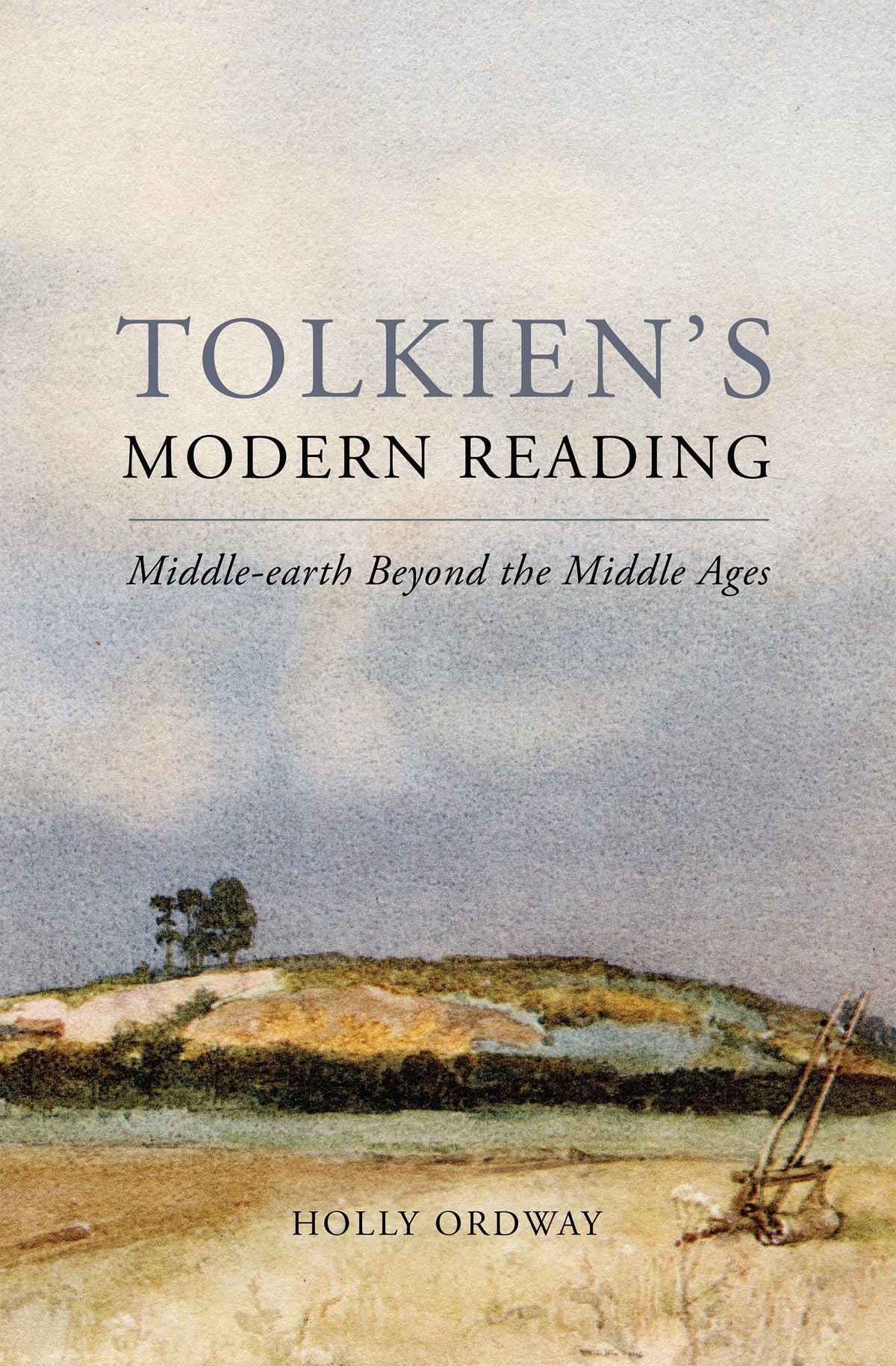 Tolkien's Modern Reading: Middle-earth Beyond the Middle Ages