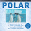 Polar: A Photicular Book