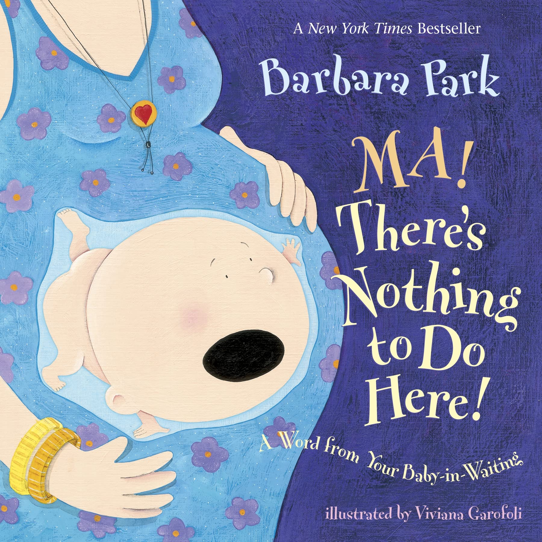 Ma! There's Nothing to Do Here!: A Word from Your Baby-in-Waiting