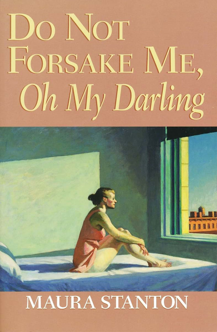 Do Not Forsake Me, Oh My Darling (Richard Sullivan Prize in Short Fiction)