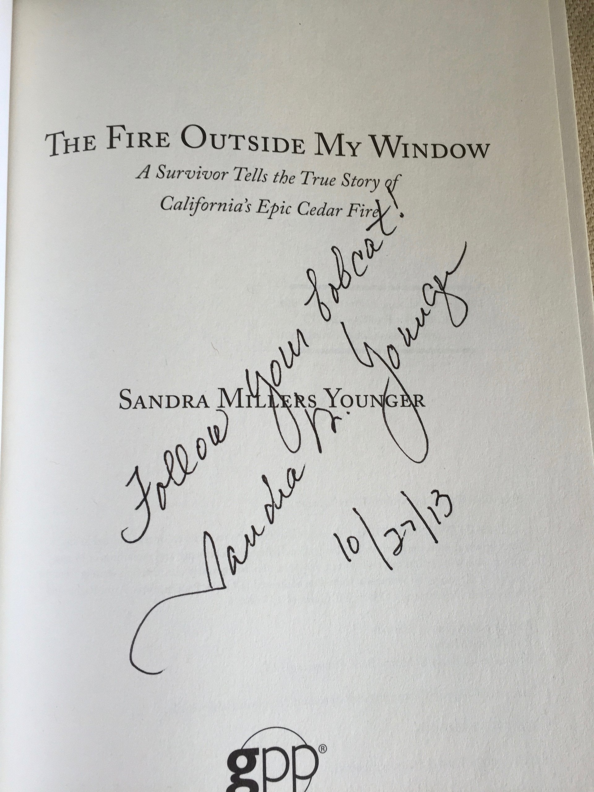 The Fire Outside My Window: A Survivor Tells The True Story Of California's Epic Cedar Fire