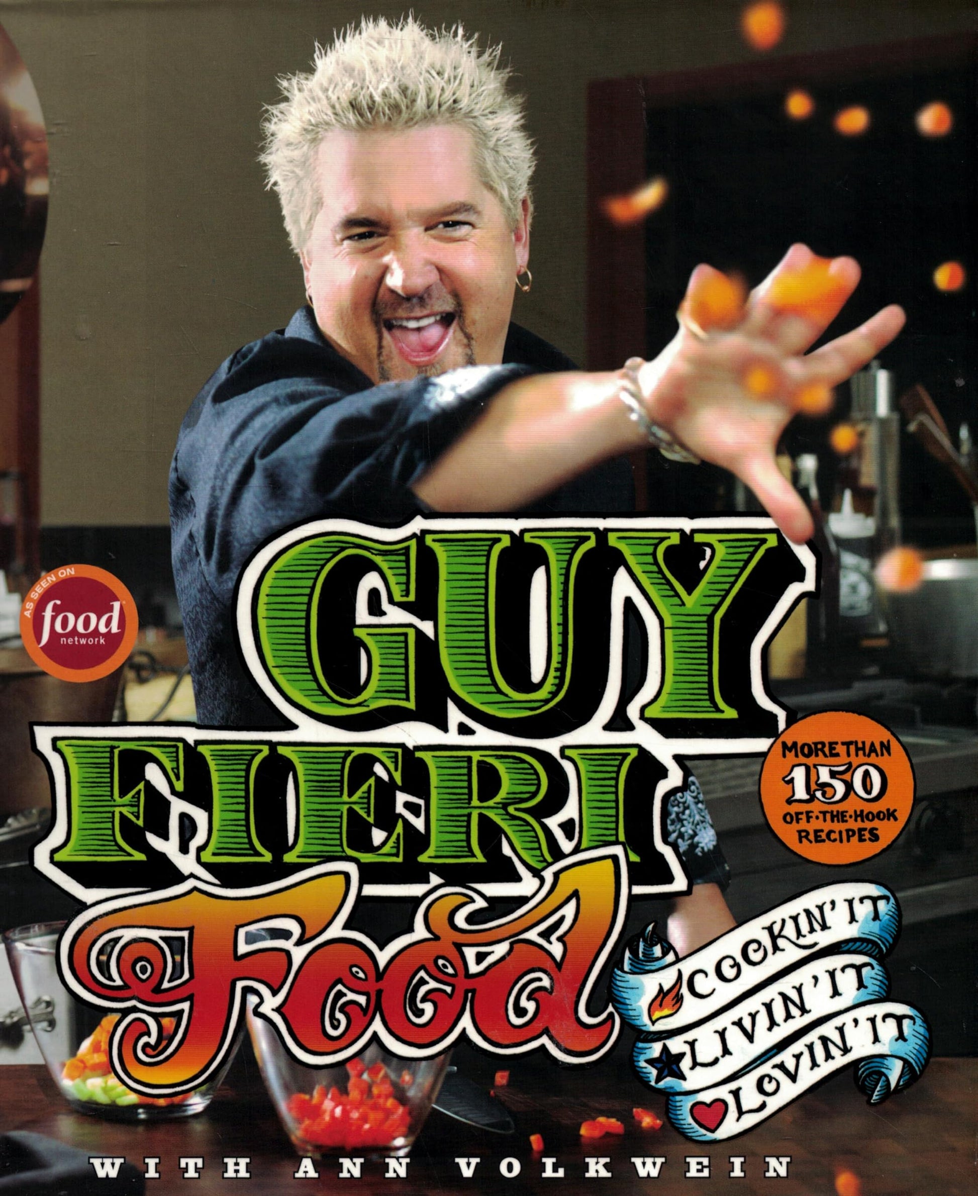 Guy Fieri Food: Cookin' It, Livin' It, Lovin' It
