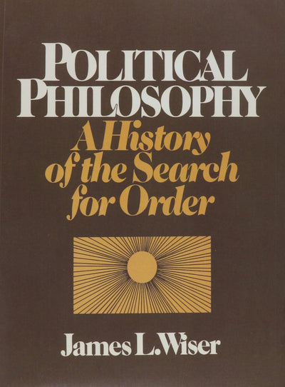 Political Philosophy: A History of the Search for Order