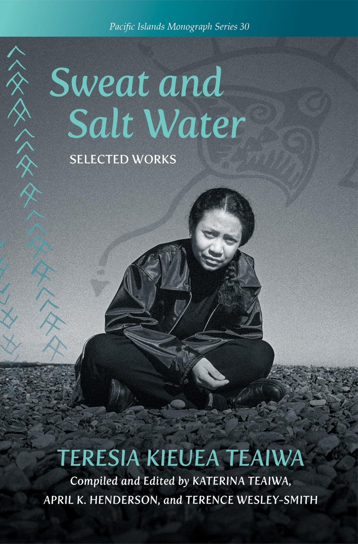 Sweat and Salt Water (Pacific Islands Monograph Series)