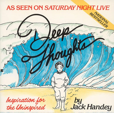 Deep Thoughts: Inspiration for the Uninspired by Handey, Jac