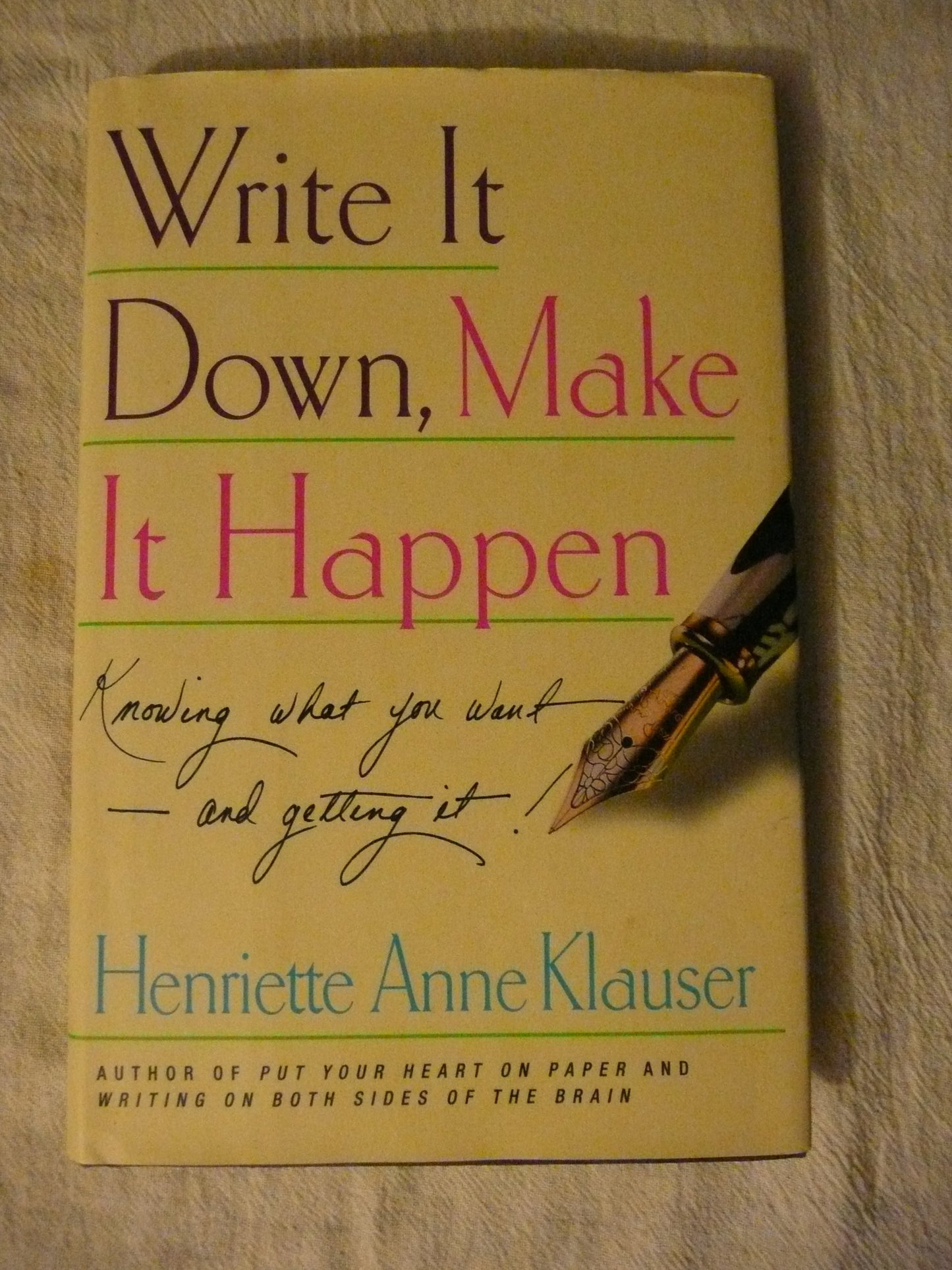 Write It Down, Make It Happen: Knowing What You Want--and Getting It!
