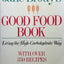 Jane Brody's Good Food Book: Living the High Carbohydrate Way