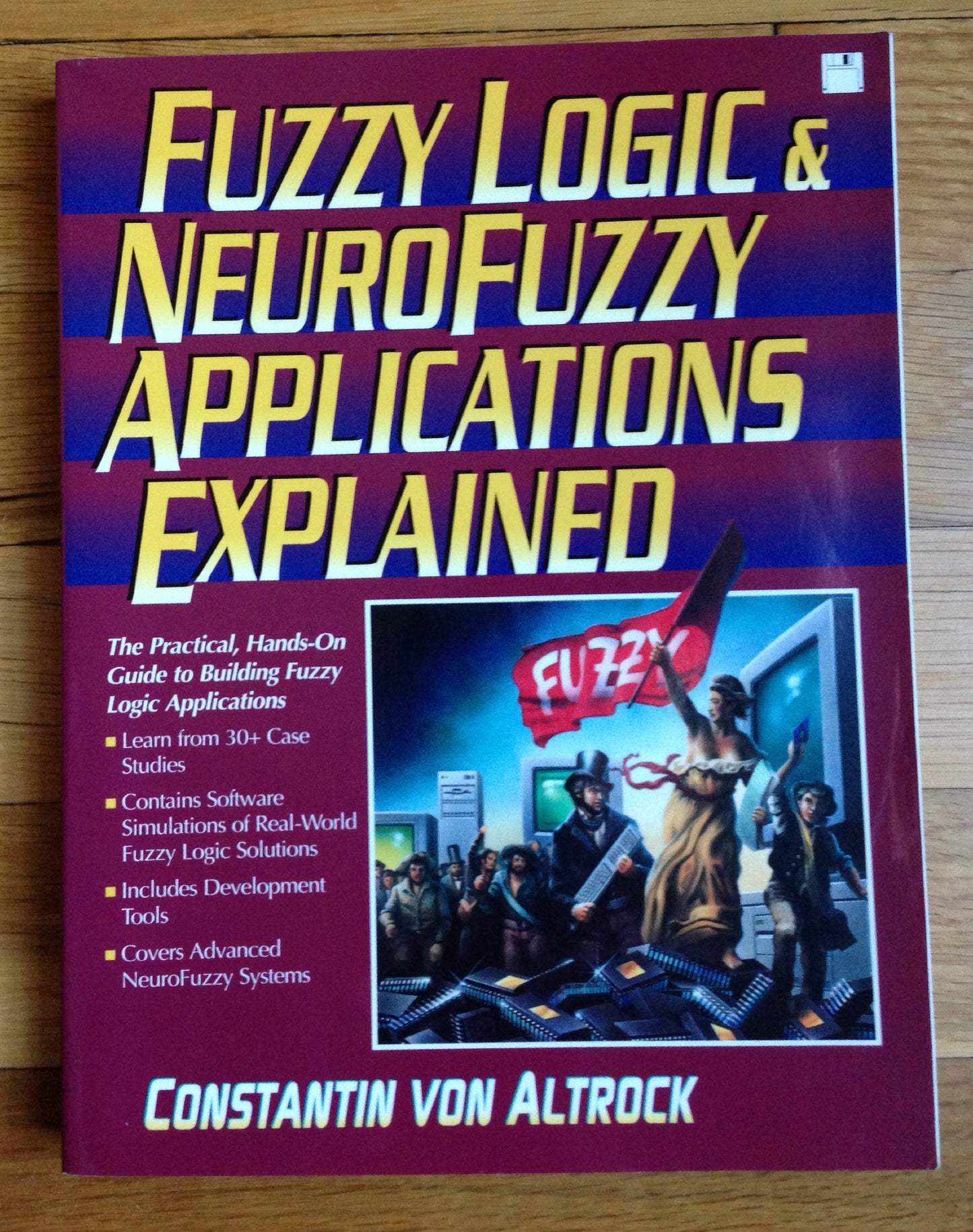 Fuzzy Logic and Neuro Fuzzy Applications Explained (Bk/Disk)