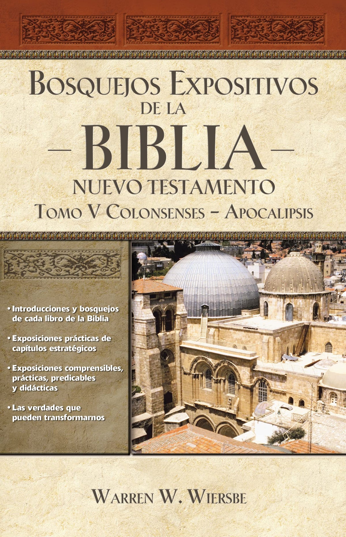 Bosquejos expositivos de la Biblia, Tomo V: Colosenses-Apocalipsis (Bosquejos expositivos de la biblia/ The Bible Exposition Commentary, 5) (Spanish Edition)