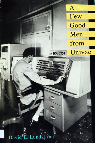 A Few Good Men from Univac (Mit Press Series in the History of Computing)