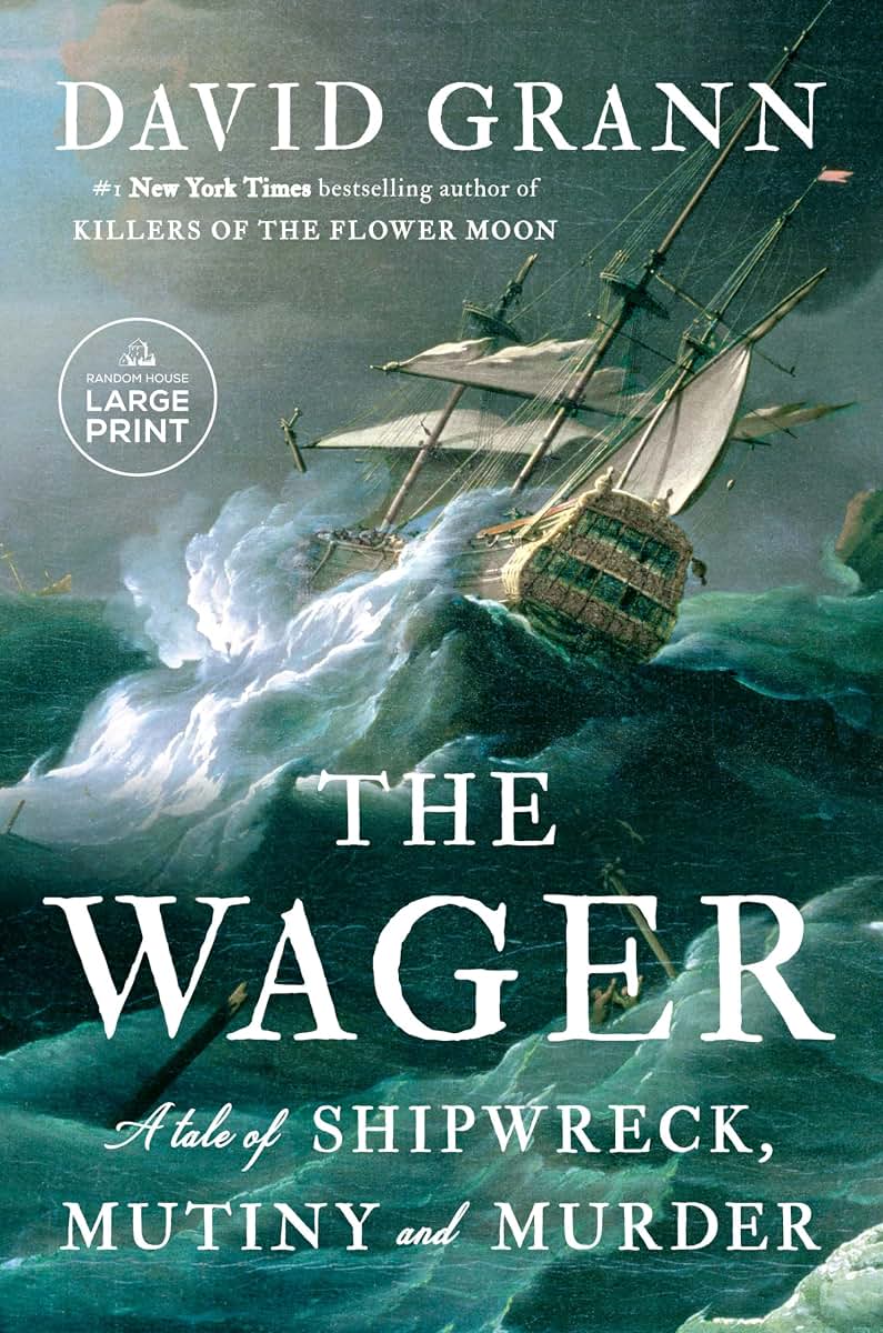 The Wager: A Tale of Shipwreck, Mutiny and Murder (Random House Large Print)