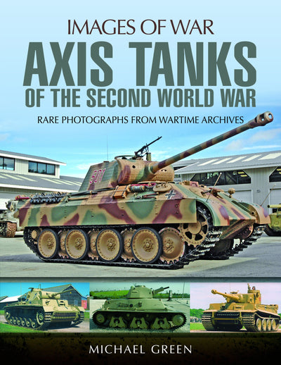 Axis Tanks of the Second World War (Images of War)