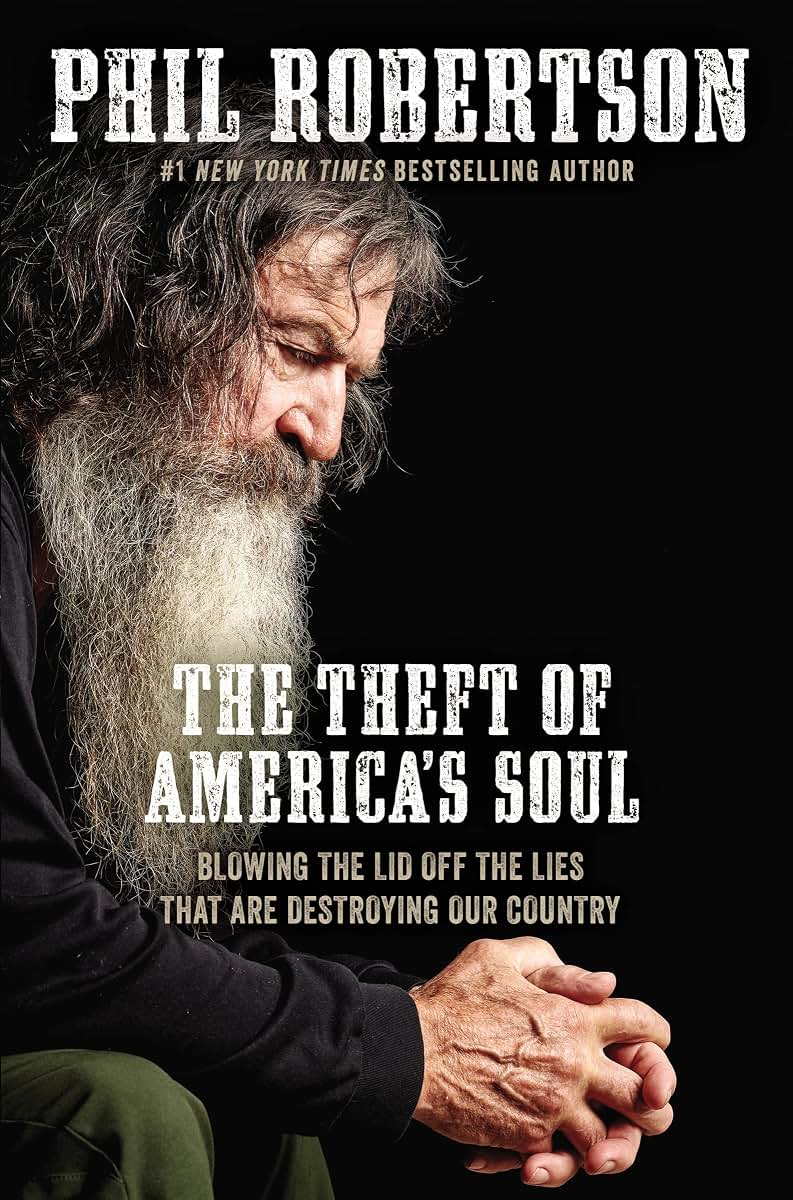 The Theft of Americas Soul: Blowing the Lid Off the Lies That Are Destroying Our Country