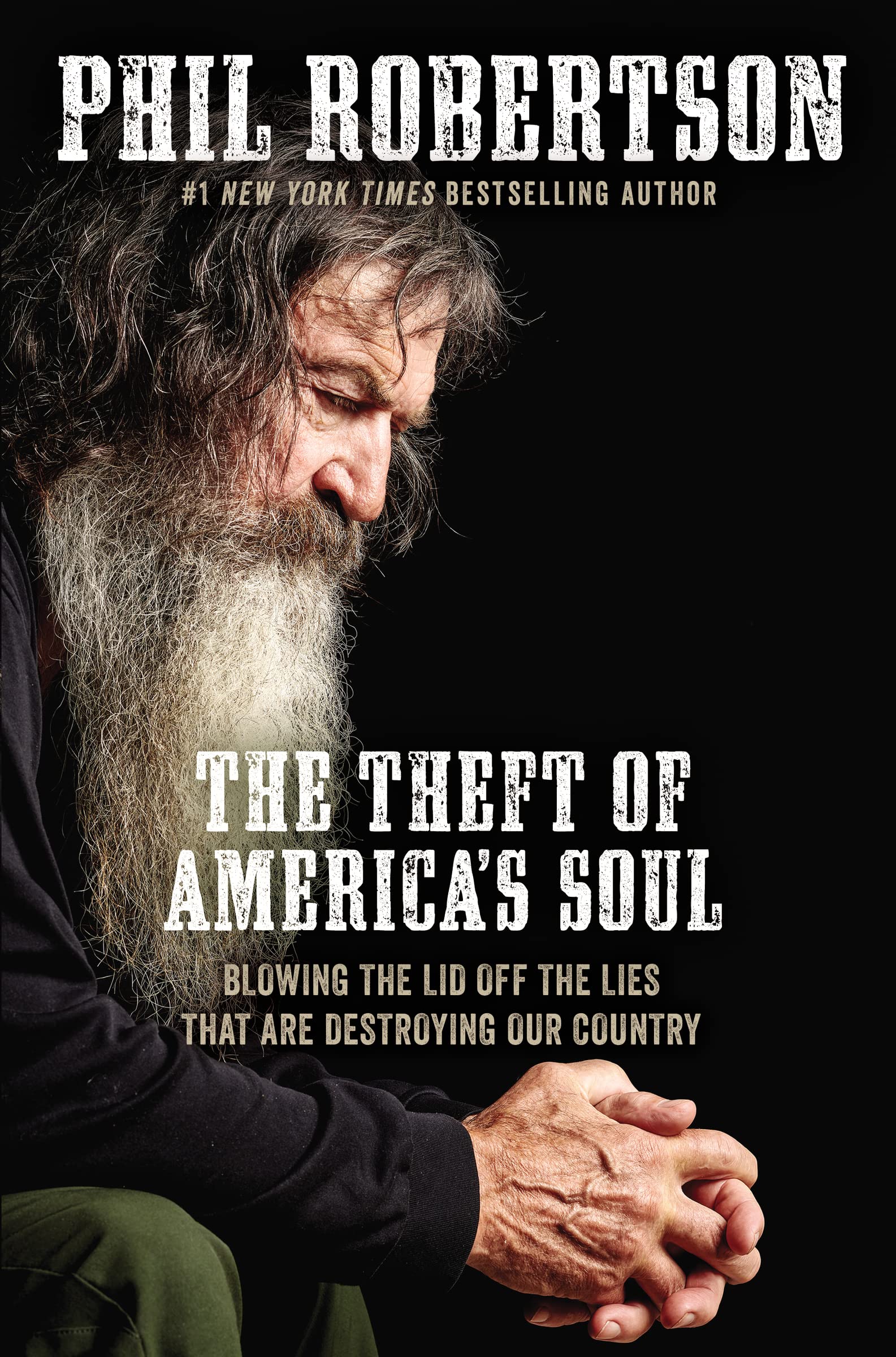 The Theft of Americas Soul: Blowing the Lid Off the Lies That Are Destroying Our Country