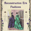 Reconstruction Era Fashions: 350 Sewing, Needlework, and Millinery Patterns 1867-1868
