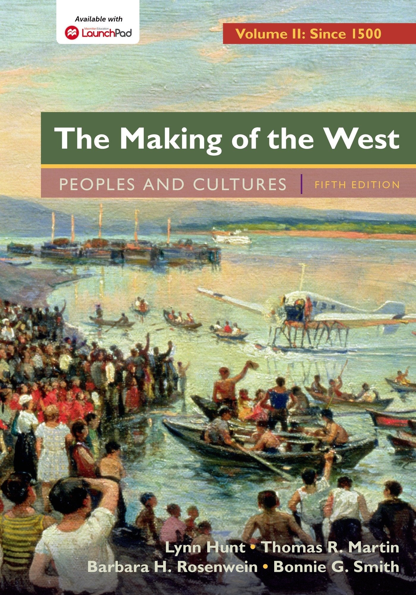 The Making of the West, Volume 2: Since 1500: Peoples and Cultures