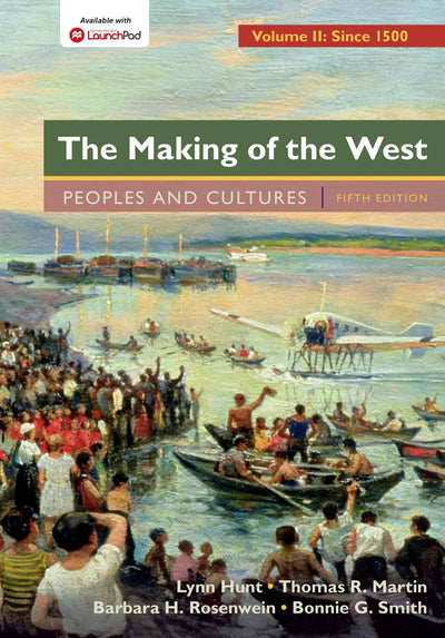 The Making of the West, Volume 2: Since 1500: Peoples and Cultures