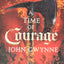 A Time of Courage (Of Blood & Bone, 3)