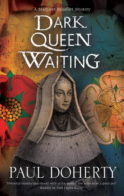 Dark Queen Waiting (A Margaret Beaufort Tudor Mystery, 2)