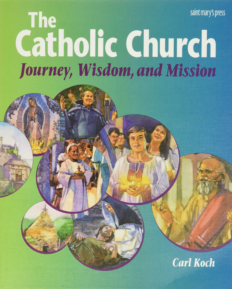 The Catholic Church: Journey, Wisdom, and Mission (Student Text)