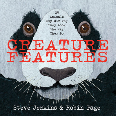 Creature Features: Twenty-Five Animals Explain Why They Look