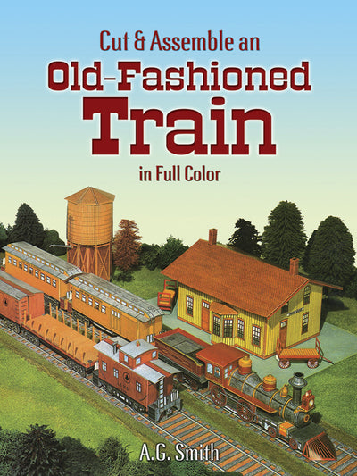 Cut & Assemble an Old-Fashioned Train in Full Color (Dover Children's Activity Books)