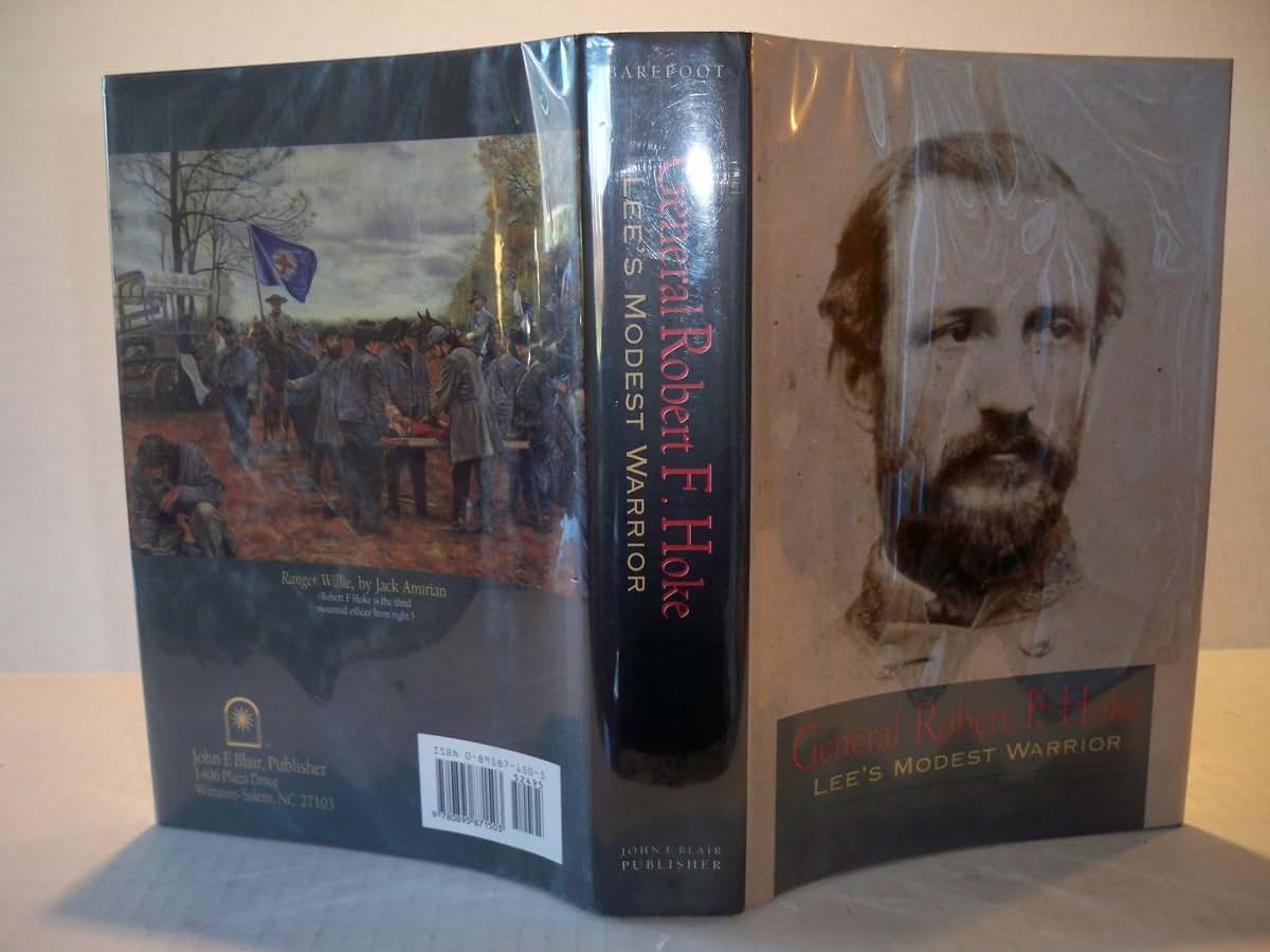 General Robert F. Hoke: Lee's Modest Warrior