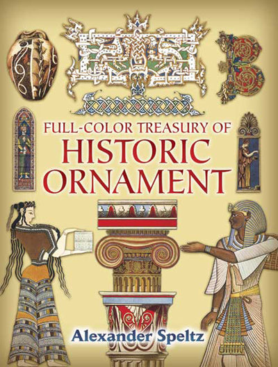 Full-Color Treasury of Historic Ornament (Dover Pictorial Archive Series)