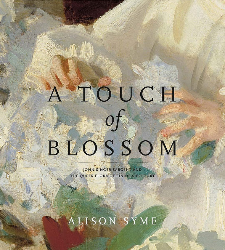 A Touch of Blossom: John Singer Sargent and the Queer Flora of Fin-de-Sicle Art
