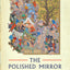 Polished Mirror: Storytelling and the Pursuit of Virtue in Islamic Philosophy and Sufism